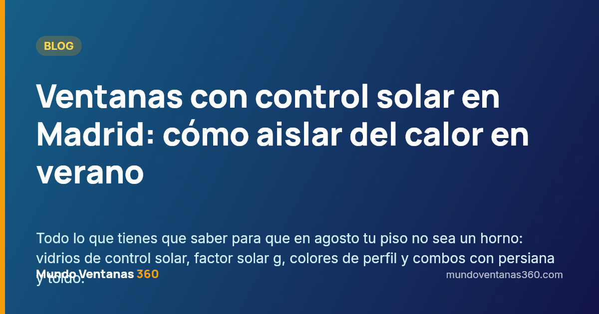Ventanas de control solar para combatir el calor en Madrid en verano