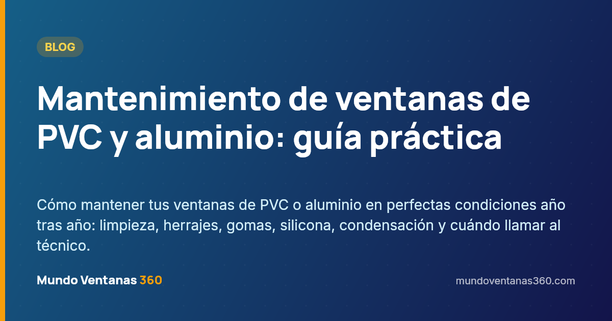Mantenimiento de ventanas de PVC y aluminio: guía práctica anual